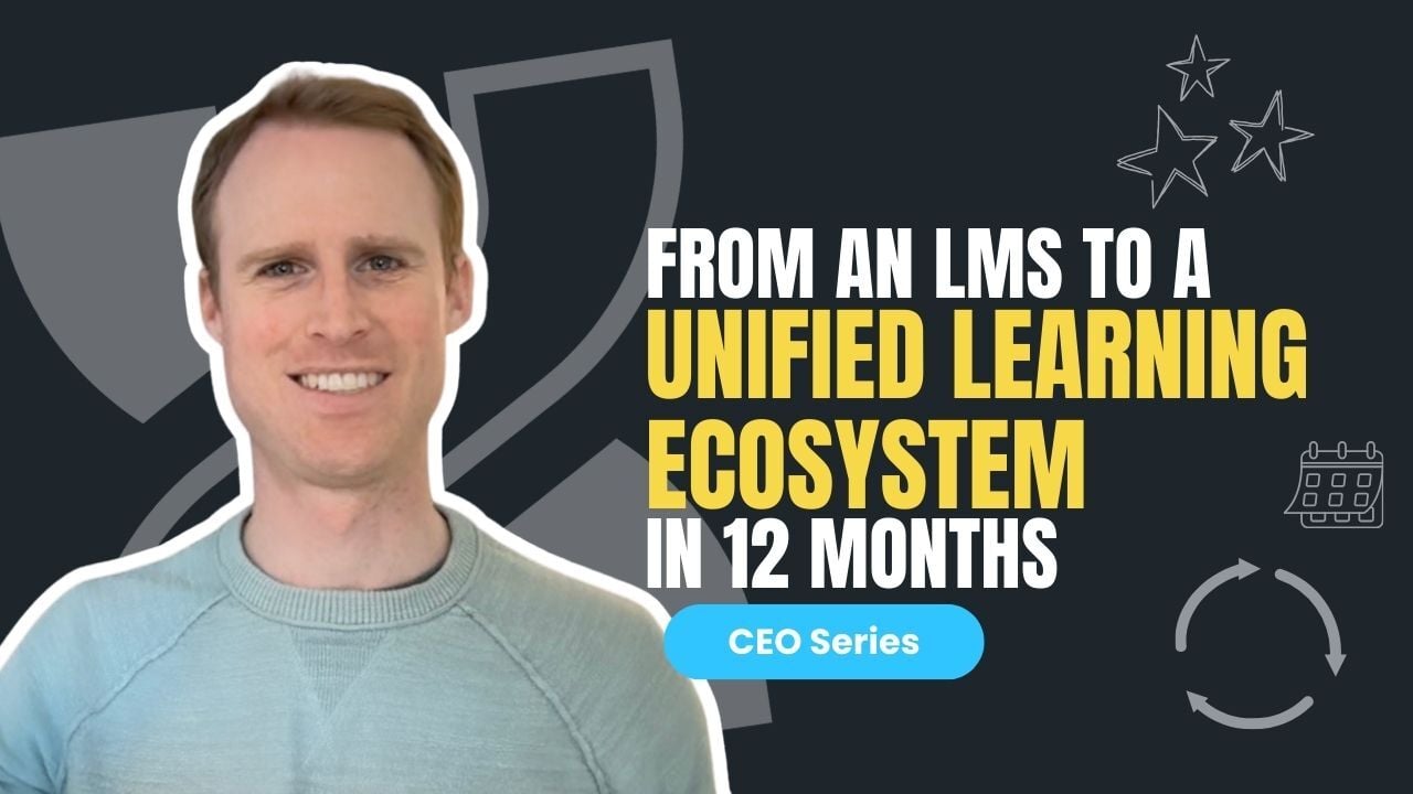 From an LMS to a unified learning ecosystem in 12 months