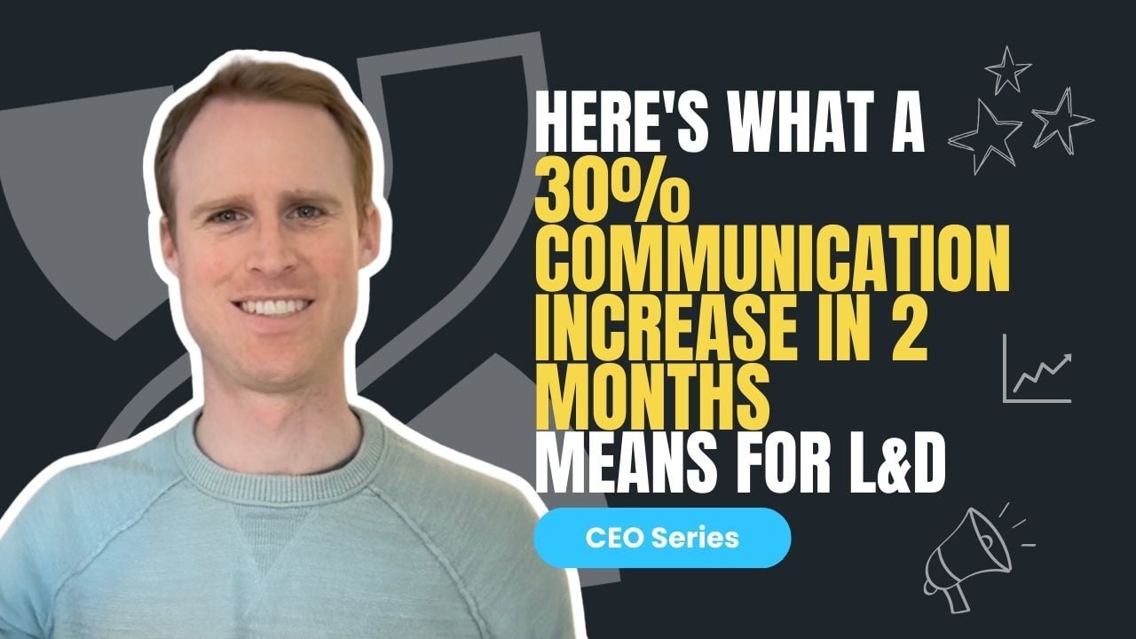 We improved communication by 30% in two months. Here's what that means for L&D