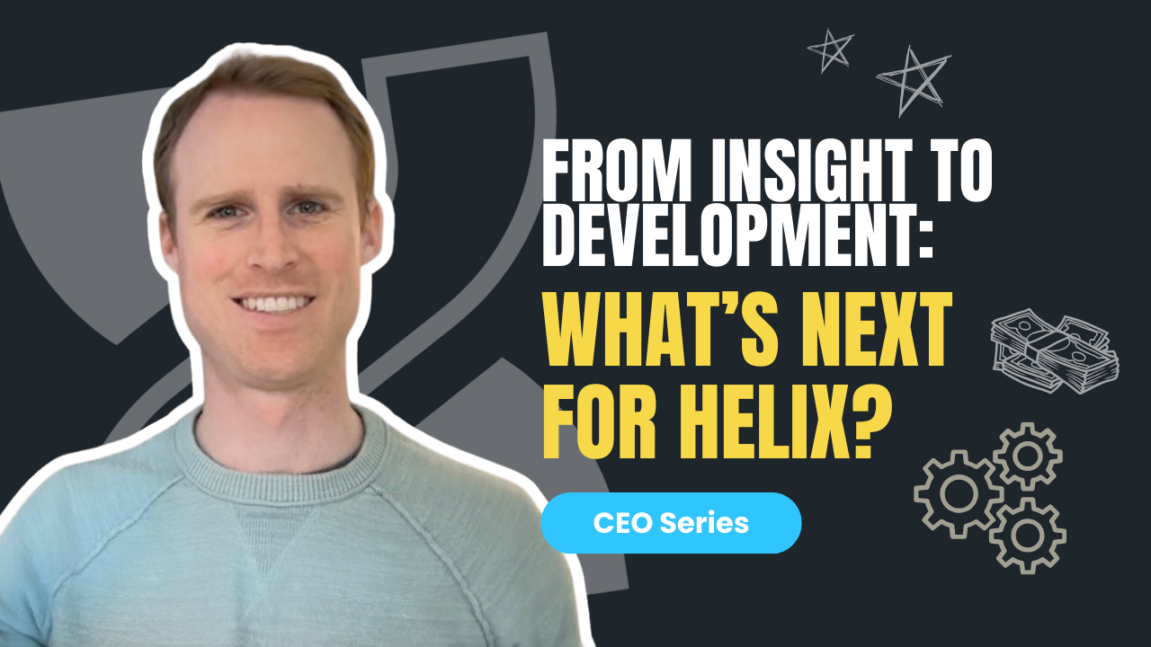 From insight to development: what's next for Helix?