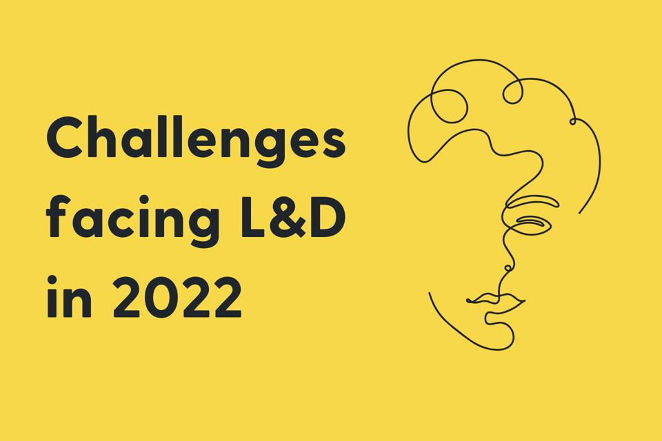 CHALLENGES FACING L&D IN 2022