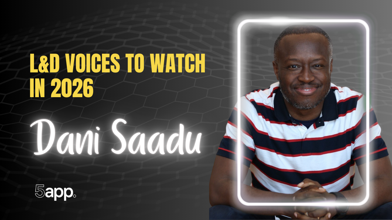 5app's L&D voices to watch in 2026: Dani Saadu