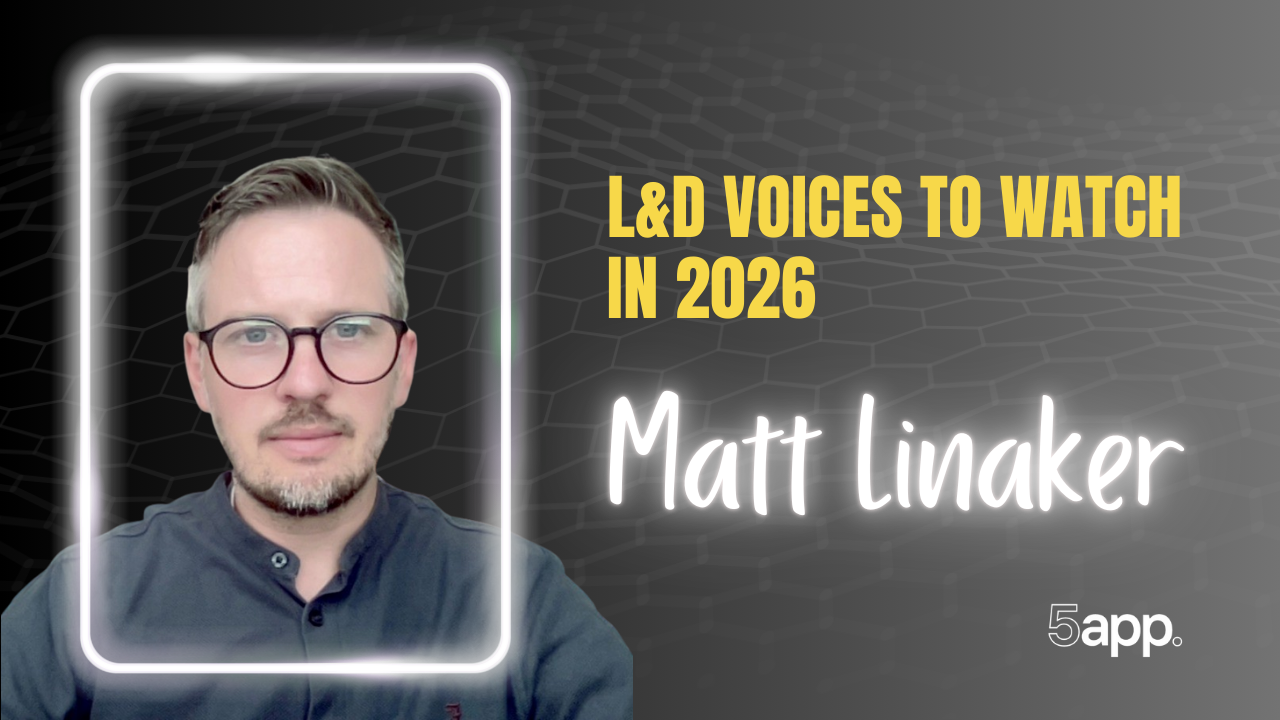 5app's L&D voices to watch in 2026: Matt Linaker
