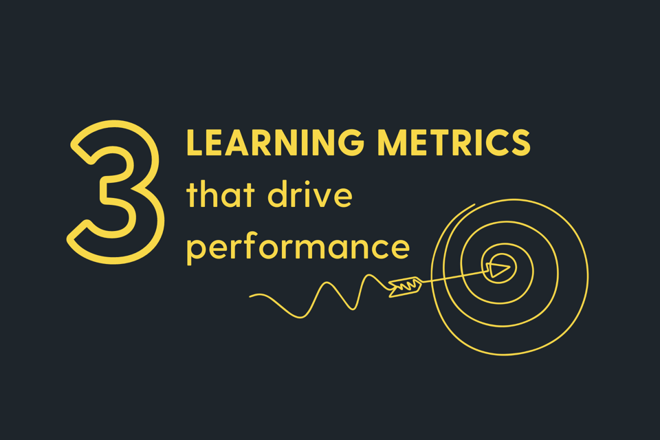 3 learning metrics that drive performance 
