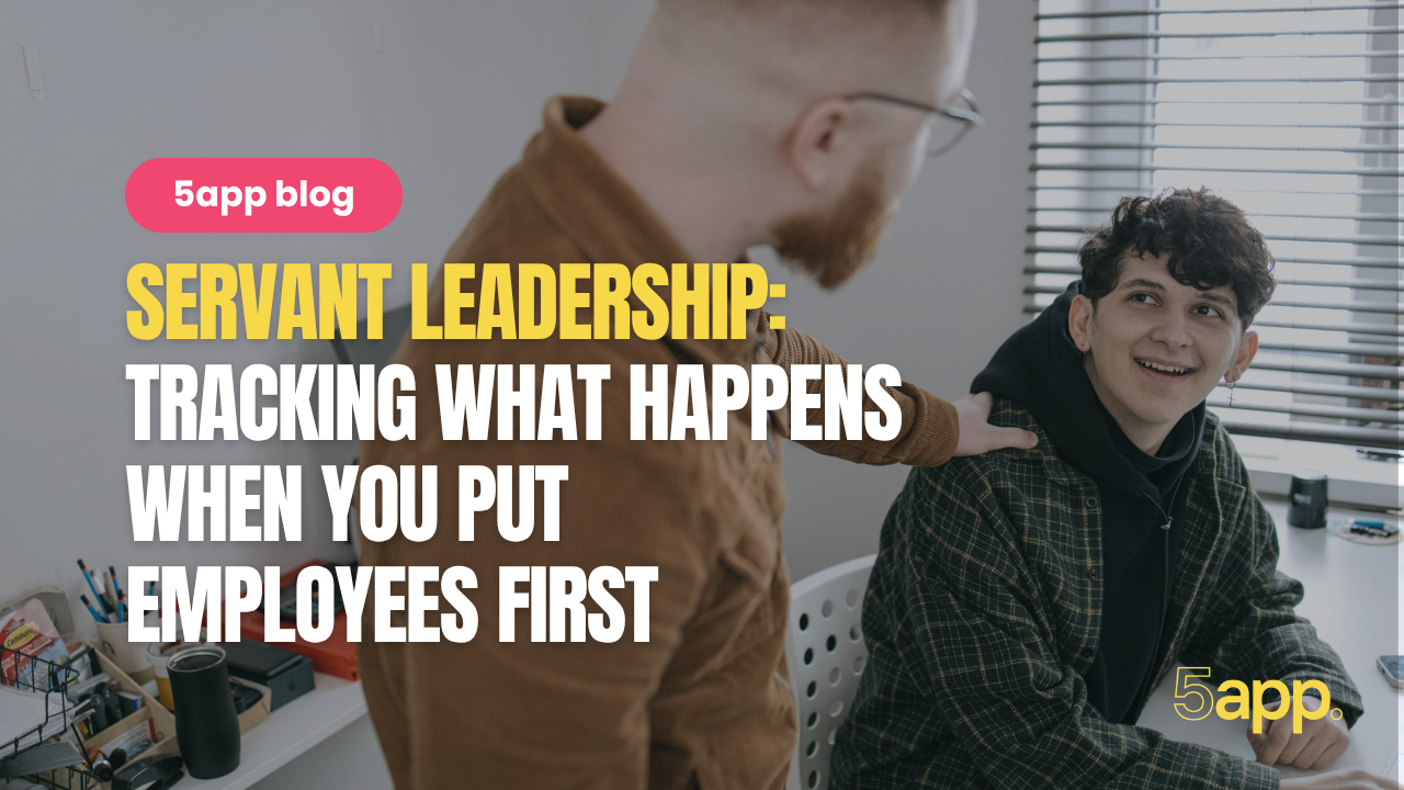 Servant leadership in 2026 Tracking what happens when you put employees first