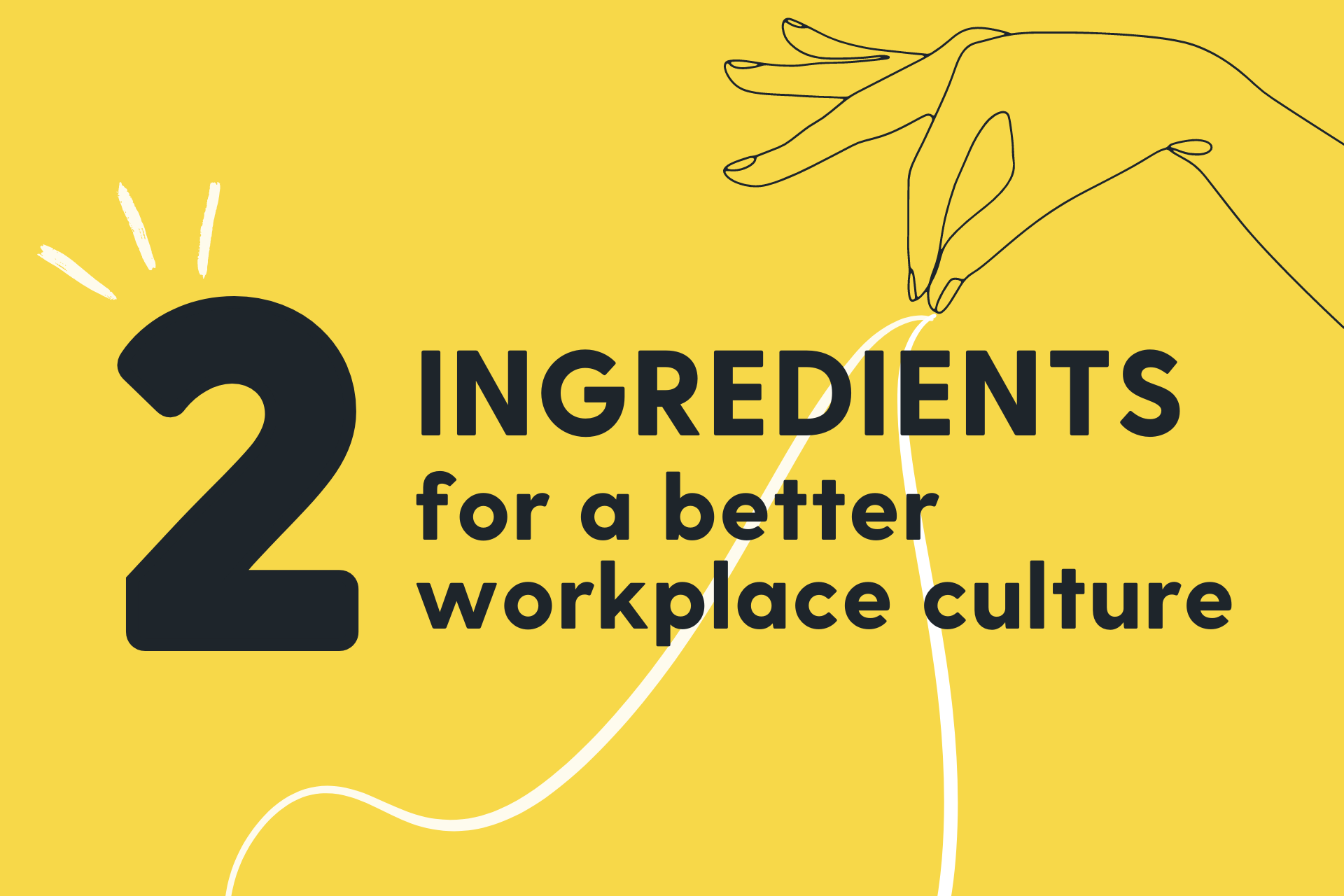 Two ingredients for better workplace culture