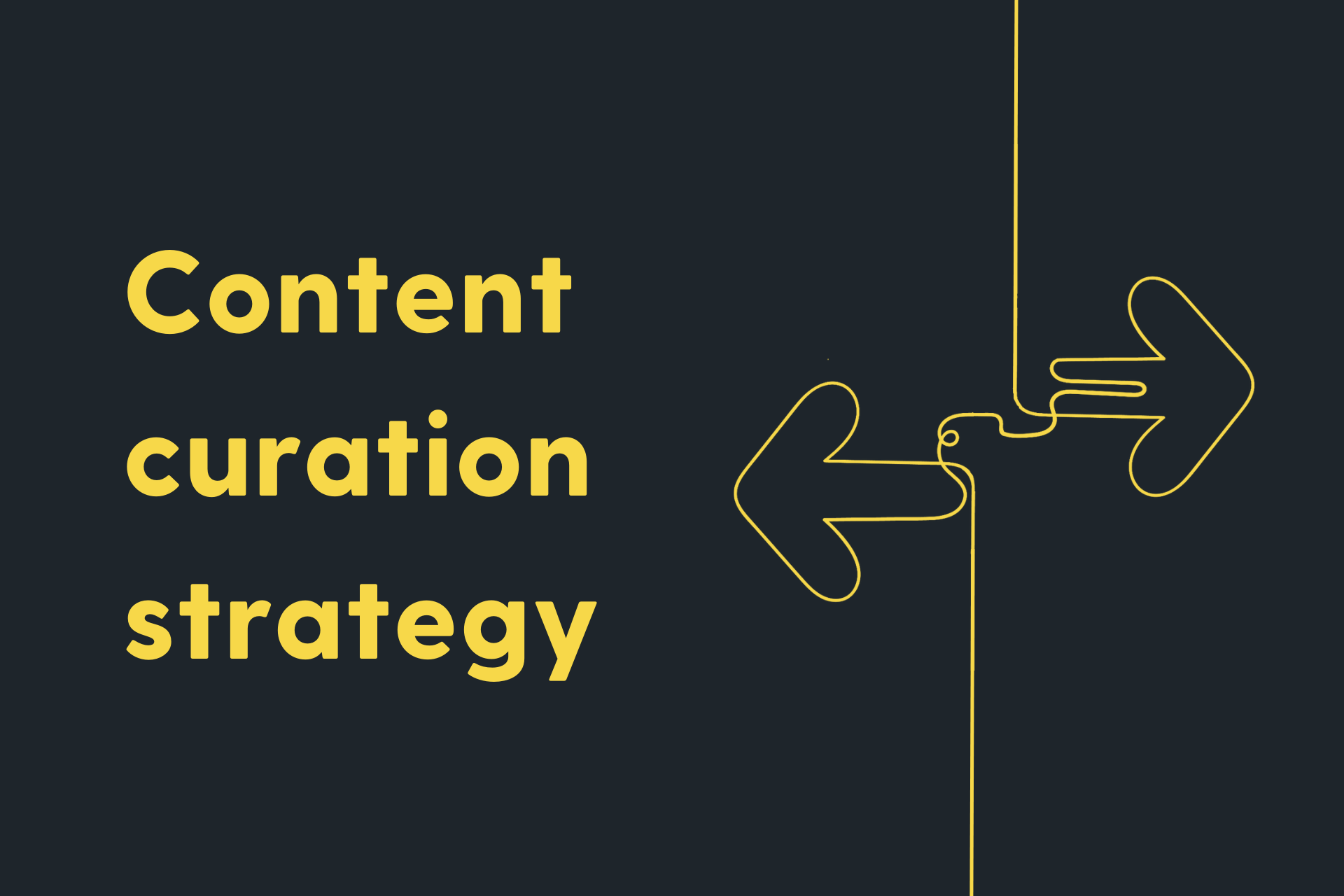 How to get your content curation strategy right